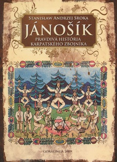 obálka: Jánošík - Pravdivá história karpatského zbojníka 