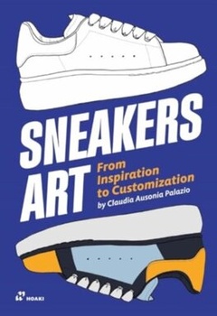 obálka: Sneakers Art: From Inspiration to Custom