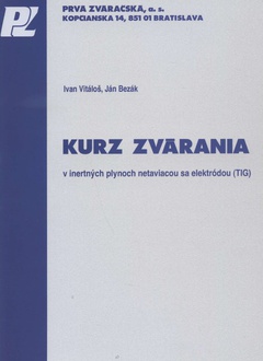 obálka: Kurz zvárania v inertných plynoch netaviacou sa elektródou (TIG)