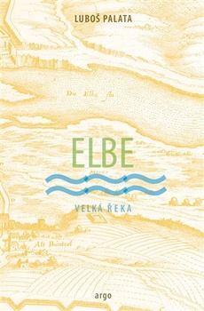 obálka: Elbe Velká řeka