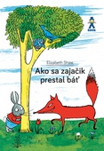 obálka: Ako sa zajačik prestal báť