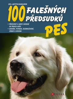 obálka: Pes - 100 falešných předsudků