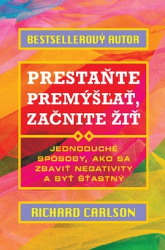 obálka: Prestaňte premýšľať, začnite žiť