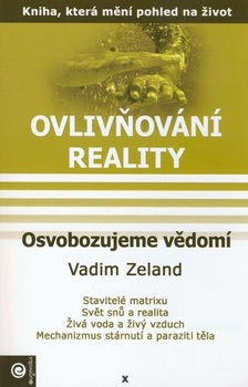 obálka: Ovlivňování reality X. - Osvobozujeme vědomí