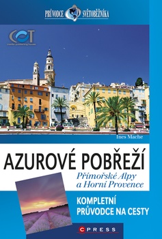 obálka: Azurové pobřeží, Přímořské Alpy a Horní Provence - Průvodce světoběžníka