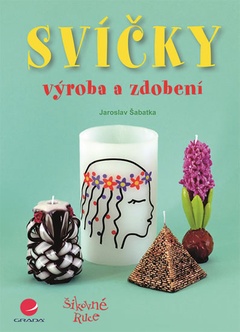 obálka: Svíčky - výroba a zdobení