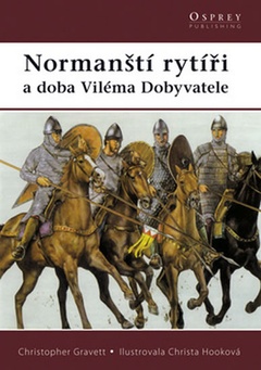 obálka: NORMANŠTÍ RYTÍRI A DOBA VILÉMA DOBYVATELE