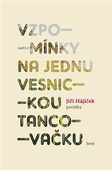 obálka: Vzpomínky na jednu vesnickou tancovačku