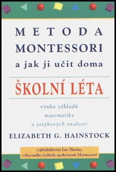 obálka: Metoda Montessori a jak ji učit doma - Školní léta