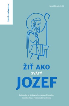 obálka: Žiť ako svätý Jozef