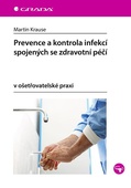 obálka: Prevence a kontrola infekcí spojených se zdravotní péčí v ošetřovatelské praxi