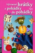 obálka: Výtvarné hrátky z pohádky do pohádky