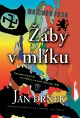 obálka: Žáby v mlíku - Vojensko-historická mystifikace na téma Mnichov 1938 - 2. vydání