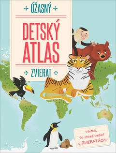 obálka: Úžasný detský atlas zvierat