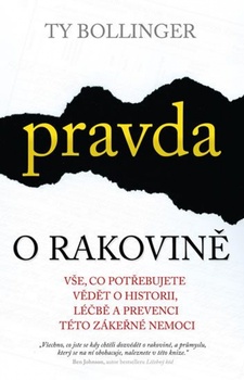 obálka: Pravda o rakovině - Vše, co potřebujete vědět o historii, léčbě a prevenci