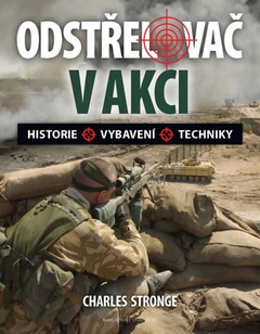 obálka: Odstřelovač v akci - Historie, vybavení, techniky