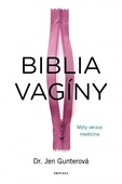 obálka: Biblia vagíny - Mýty verzus medicína