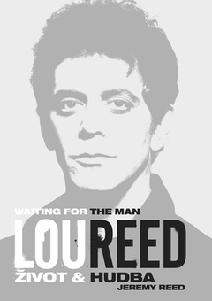 obálka: Lou Reed: Waiting for the Man - Život a hudba