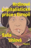 obálka: Hrdinové kapitalistické práce v Evropě