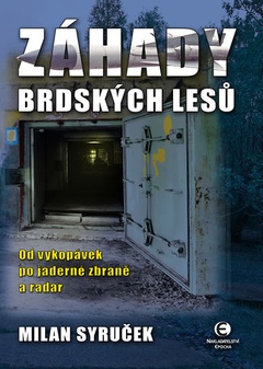 obálka: Záhady brdských lesů - Od vykopávek po jaderné zbraně a radar