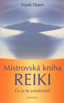 obálka: MISTROVSKÁ KNIHA REIKI - CO JE TO ZASVĚCENÍ?