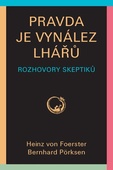 obálka: Pravda je vynález lhářů - Rozhovory skeptiků