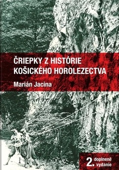 obálka: Čriepky z histórie košického horolezectva (2.doplnené vydanie)