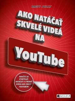 obálka: Ako natáčať skvelé videá na YouTube