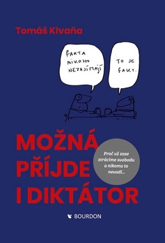 obálka: Možná přijde i diktátor. Proč už zase ztrácíme svobodu a nikomu to nevadí