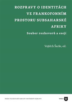 obálka: Rozpravy o identitách ve frankofonním prostoru subsaharské Afriky