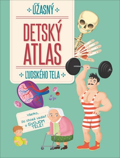 obálka: Úžasný detský atlas ľudského tela