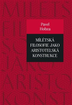 obálka: Mílétská filosofie jako aristotelská konstrukce