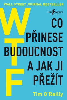 obálka: WTF Co přinese budoucnost a jak ji přežít