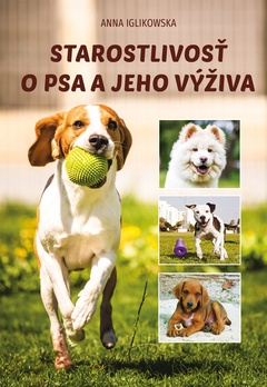 obálka: Starostlivosť o psa a jeho výživa