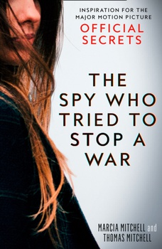 obálka: Official Secrets: The Spy Who Tried To Stop A War